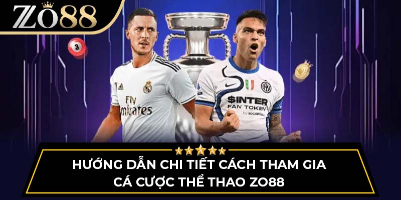 Hướng dẫn chi tiết cách tham gia cá cược thể thao Zo88